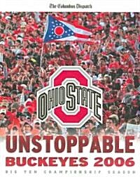 Unstoppable Buckeyes 2006 (Paperback)