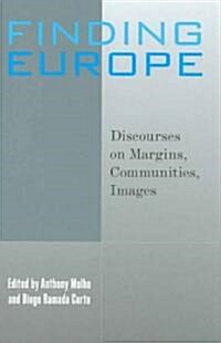 Finding Europe : Discourses on Margins, Communities, Images (Hardcover)