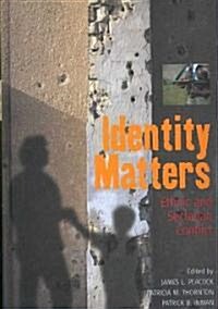 Identity Matters : Ethnic and Sectarian Conflict (Hardcover)