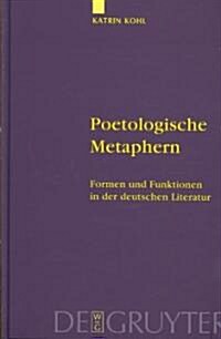 Poetologische Metaphern = Poetological Metaphors (Hardcover)