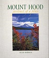 Mount Hood: Portrait of a Place (Hardcover)