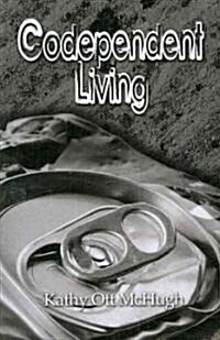 Codependent Living (Paperback)