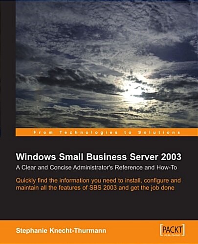 Microsoft Small Business Server 2003: A Clear and Concise Administrators Reference and How-To (Paperback)