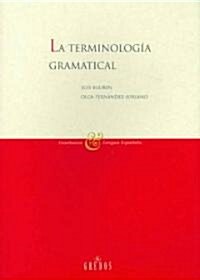 La Terminologia Gramatical/ Grammatical Terminology (Paperback)
