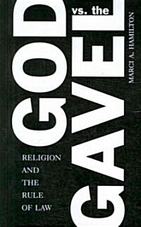 God vs. the Gavel : Religion and the Rule of Law (Paperback)