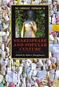 The Cambridge Companion to Shakespeare and Popular Culture (Hardcover)