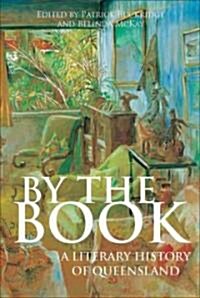 By the Book: A Literary History of Queensland (Paperback)