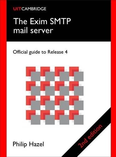 The Exim SMTP Mail Server : Official Guide for Release 4 (Paperback, 2 Rev ed)
