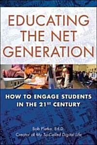 Educating the Net Generation: How to Engage Students in the 21st Century (Paperback, 2)