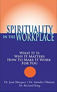 Spirituality in the Workplace: What It Is, Why It Matters, How to Make It Work for You (Paperback)