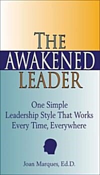 The Awakened Leader: One Simple Leadership Style That Works Every Time, Everywhere (Paperback)