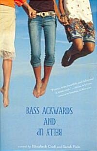 Bass Ackwards and Belly Up (Paperback, Reprint)