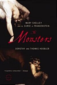 The Monsters: Mary Shelley and the Curse of Frankenstein (Paperback)
