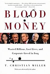 Blood Money: Wasted Billions, Lost Lives, and Corporate Greed in Iraq (Paperback)