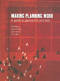 Making Planning Work : A Guide to Approaches and Skills (Paperback)