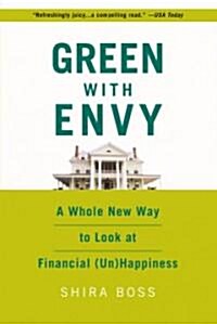 Green with Envy: A Whole New Way to Look at Financial (Un)Happiness (Paperback)