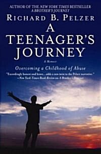 A Teenagers Journey: Overcoming a Childhood of Abuse (Paperback)