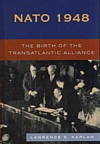 NATO 1948: The Birth of the Transatlantic Alliance (Hardcover)
