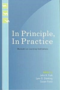 In Principle, in Practice: Museums as Learning Institutions (Hardcover)