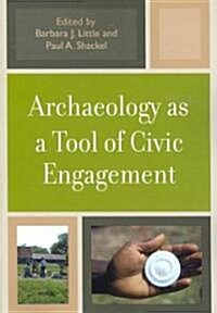 Archaeology As a Tool of Civic Engagement (Paperback)
