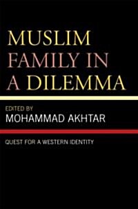 Muslim Family in a Dilemma: Quest for a Western Identity (Hardcover)