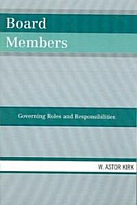 Board Members: Governing Roles and Responsibilities (Paperback)