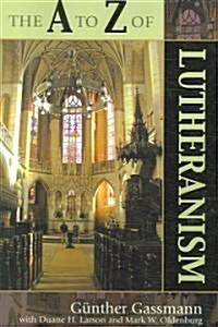 The to Z of Lutheranism (Paperback)