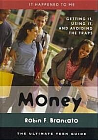 Money: Getting It, Using It, and Avoiding the Traps (Hardcover)