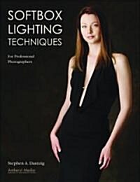 Softbox Lighting Techniques: For Professional Photographers (Paperback)