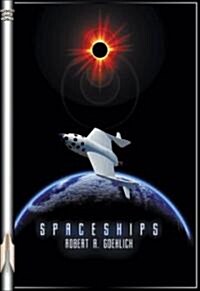 Spaceships: A Reference Guide to International Reusable Launch Vehicle Concepts from 1944 to the Present (Paperback)