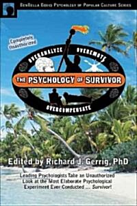 The Psychology of Survivor: Leading Psychologists Take an Unauthorized Look at the Most Elaborate Psychological Experiment Ever Conducted...Surviv (Paperback)