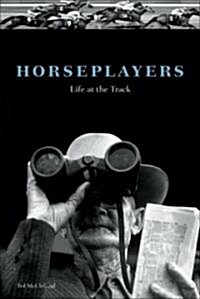Horseplayers: Life at the Track (Paperback)