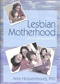 Lesbian Motherhood (Hardcover, 1st)