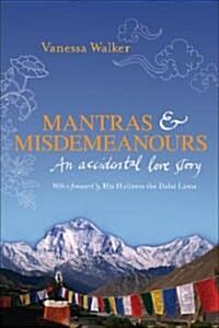 Mantras & Misdemeanours: An Accidental Love Story (Paperback)