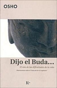 Dijo El Buda: El Reto de Las Dificultades de la Vida (Paperback)