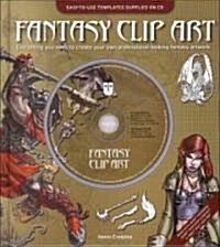 Fantasy Clip Art: Everything You Need to Create Your Own Professional-Looking Fantasy Artwork [With CDROM] (Hardcover)