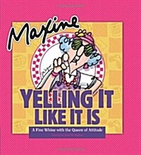 Maxine Yelling It Like It Is (Hardcover)