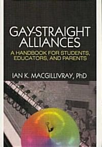 Gay-Straight Alliances: A Handbook for Students, Educators, and Parents (Hardcover)