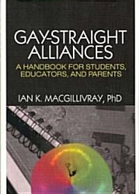 Gay-Straight Alliances: A Handbook for Students, Educators, and Parents (Paperback)