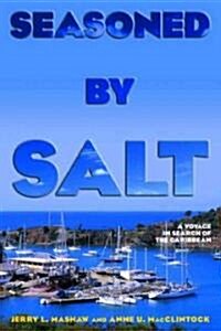 Seasoned by Salt: A Voyage in Search of the Caribbean (Paperback)