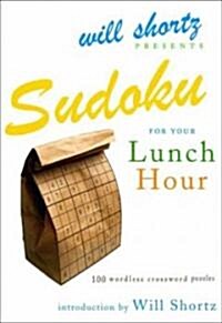 Will Shortz Presents Sudoku for Your Lunch Hour (Paperback)