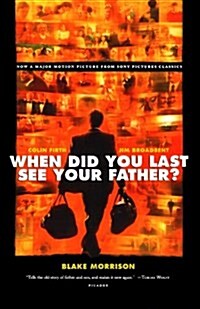 When Did You Last See Your Father?: A Sons Memoir of Love and Loss (Paperback)
