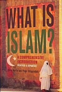 What Is Islam?: A Comprehensive Introduction (Paperback)