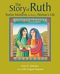 The Story of Ruth: Twelve Moments in Every Womans Life (Paperback)
