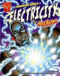 The Shocking World of Electricity with Max Axiom, Super Scientist (Paperback)