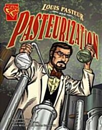 Louis Pasteur and Pasteurization (Paperback)