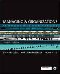 Managing and Organizations : An Introduction to Theory and Practice (Paperback, 3 Rev ed)