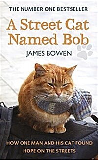 A Street Cat Named Bob : How One Man and His Cat Found Hope on the Streets (Hardcover)