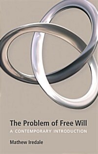 The Problem of Free Will : A Contemporary Introduction (Paperback)