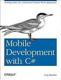 Mobile Development with C#: Building Native IOS, Android, and Windows Phone Applications (Paperback)